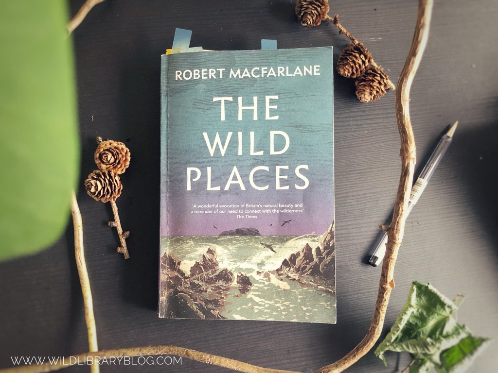 The Wild Places by Robert Macfarlane – Book&nbsp;Review